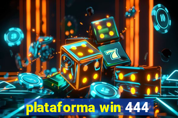 plataforma win 444